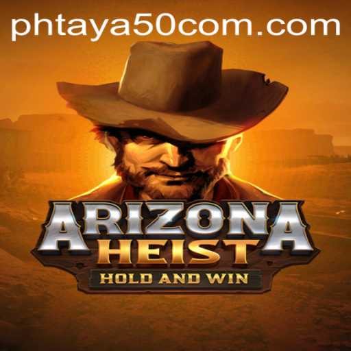 ArizonaHeist: Conquer the Wild West with Phtaya 50